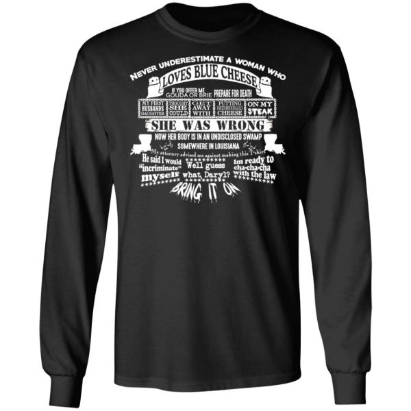 Never Underestimate A Woman Who Loves Blue Cheese She Was Wrong Shirt Blue Cheese Crumbles 10