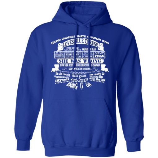 Never Underestimate A Woman Who Loves Blue Cheese She Was Wrong Shirt 13