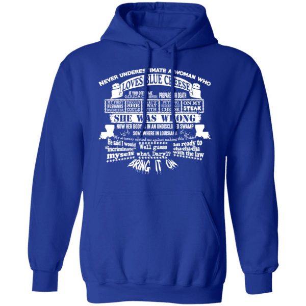 Never Underestimate A Woman Who Loves Blue Cheese She Was Wrong Shirt Blue Cheese Crumbles 14