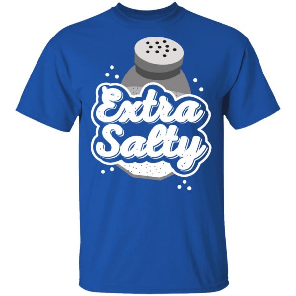 Extra Salty Shirt 4
