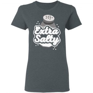 Extra Salty Shirt 18