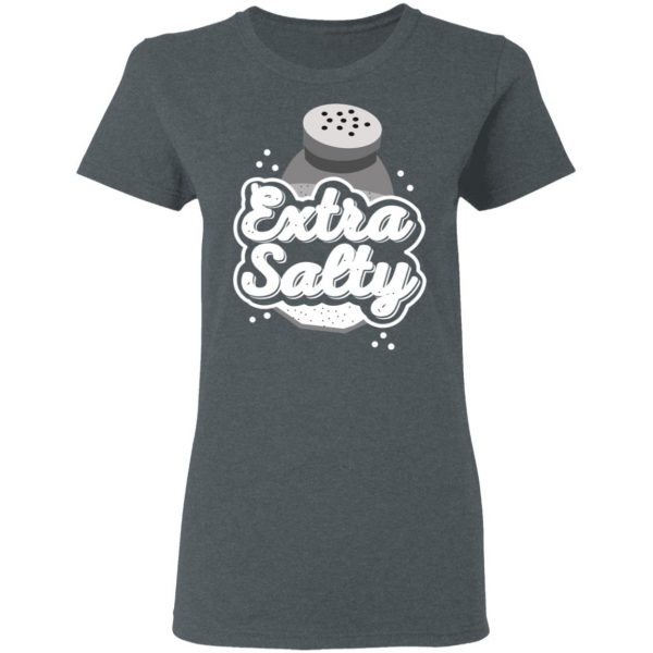 Extra Salty Shirt 6