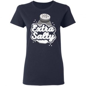 Extra Salty Shirt 19