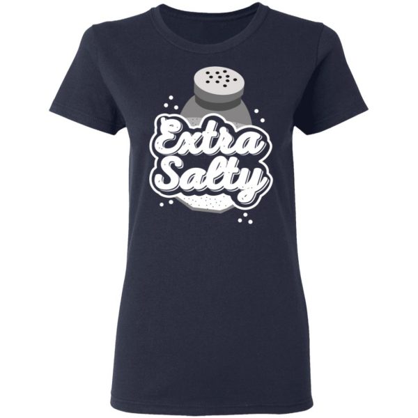 Extra Salty Shirt 7