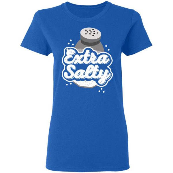 Extra Salty Shirt 8