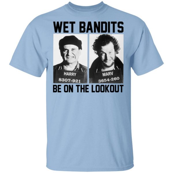Wet Bandits Be On The Lookout Shirt 1