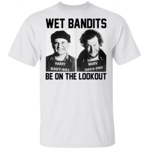 Wet Bandits Be On The Lookout Shirt 13