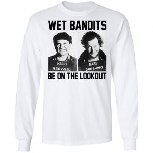 Wet Bandits Be On The Lookout Shirt 19