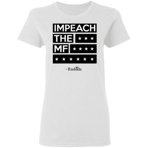 Rashida Tlaib Impeach The Mf Shirt 16