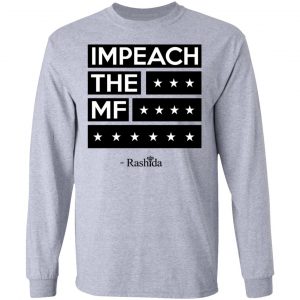 Rashida Tlaib Impeach The Mf Shirt 18