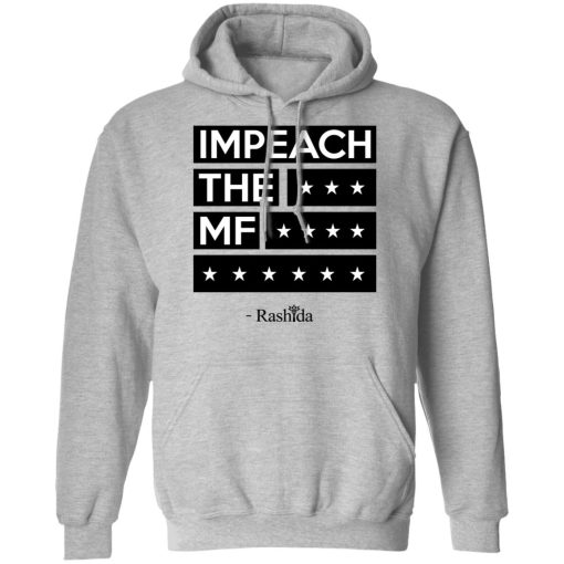 Rashida Tlaib Impeach The Mf Shirt - Image 10