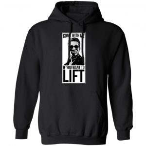Come With Me If You Want To Lift Shirt 22