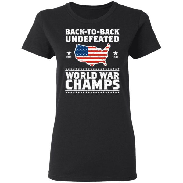 Back To Back Undefeated World War Champs Shirt 5