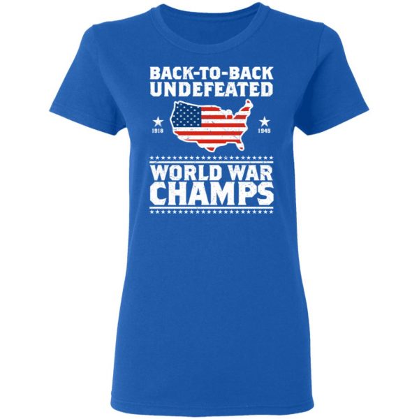 Back To Back Undefeated World War Champs Shirt 8