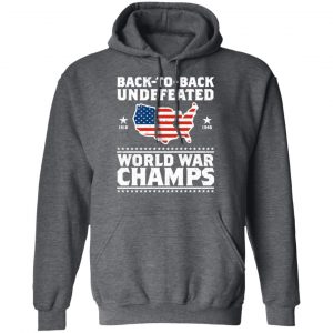 Back To Back Undefeated World War Champs Shirt 24