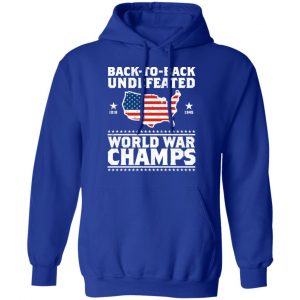 Back To Back Undefeated World War Champs Shirt 25