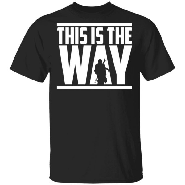 This Is The Way Shirt 1