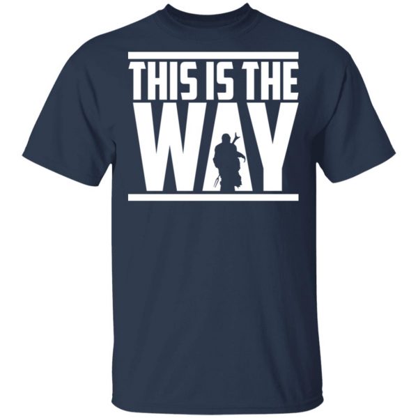 This Is The Way Shirt 3