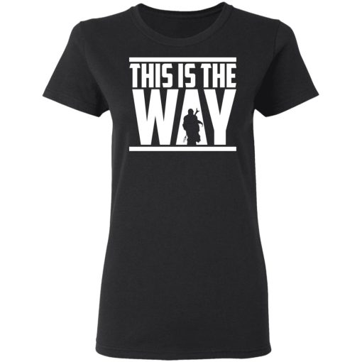 This Is The Way Shirt - Image 5