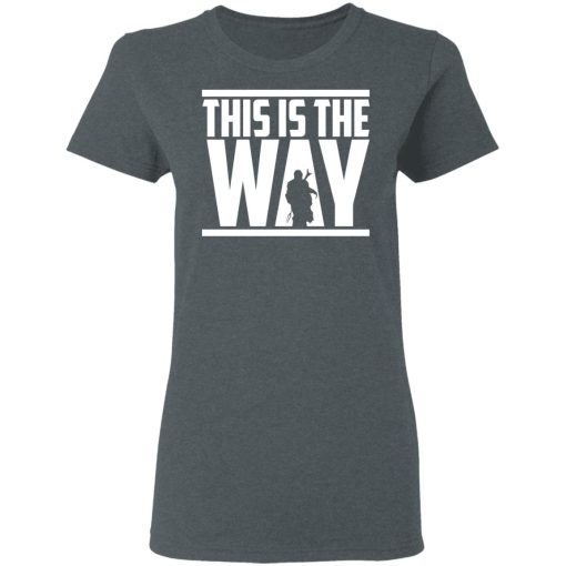 This Is The Way Shirt - Image 6