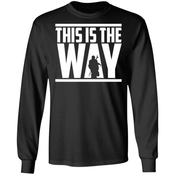 This Is The Way Shirt 9