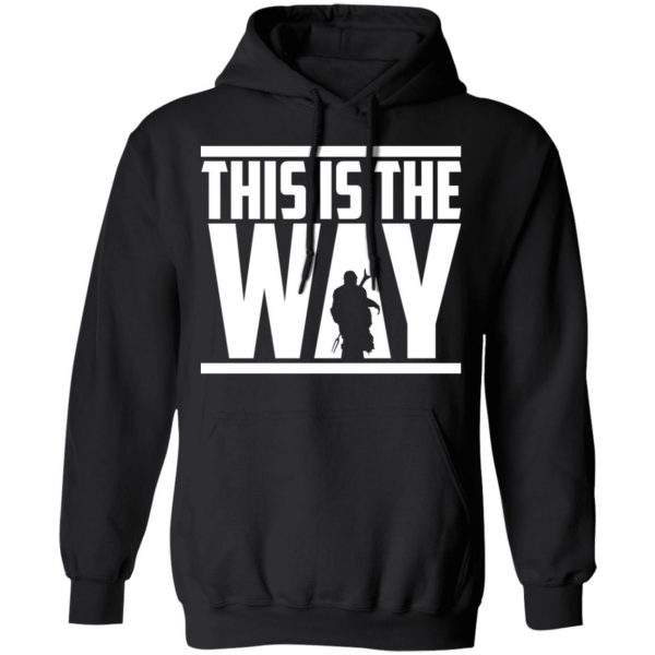 This Is The Way Shirt 10