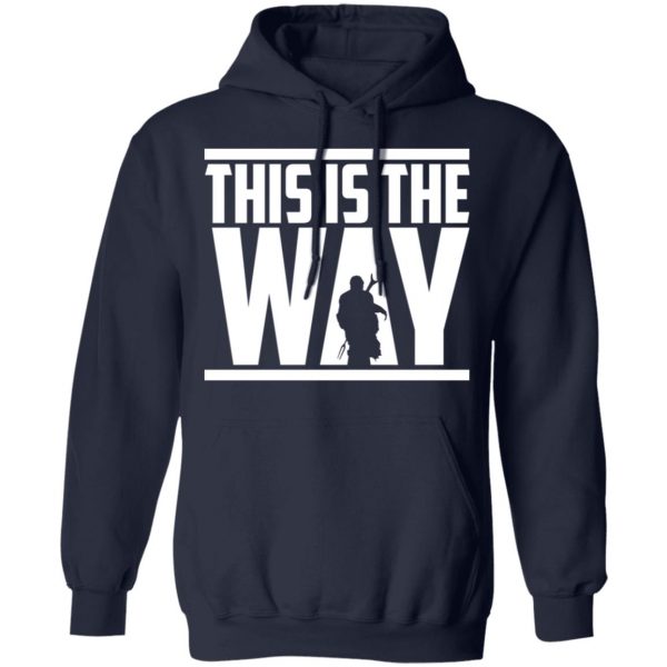 This Is The Way Shirt 11