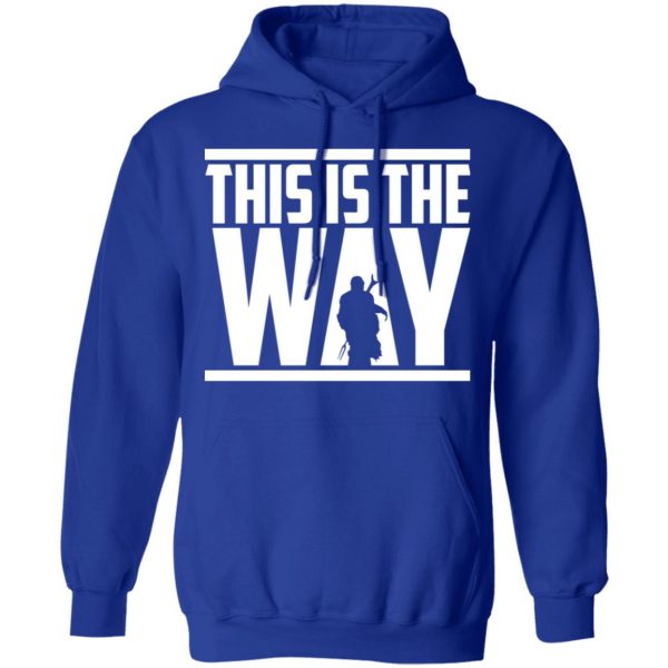 This Is The Way Shirt 13