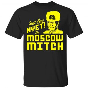 Kentucky Democratic Party Just Say NYET To Moscow Mitch Shirt Kentucky