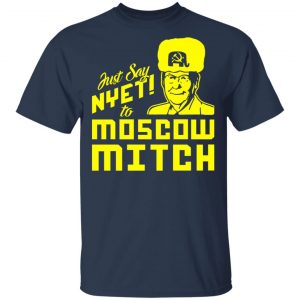 Kentucky Democratic Party Just Say NYET To Moscow Mitch Shirt Kentucky 2