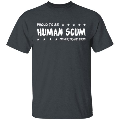 I’m Proud To Be Called Human Scum Shirt - Image 2