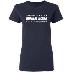 I’m Proud To Be Called Human Scum Shirt 19
