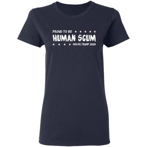 I’m Proud To Be Called Human Scum Shirt - Image 7