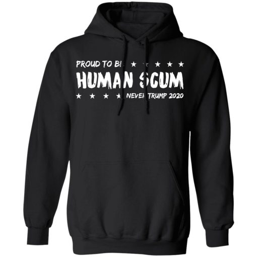 I’m Proud To Be Called Human Scum Shirt - Image 10