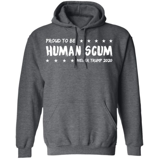 I’m Proud To Be Called Human Scum Shirt - Image 12