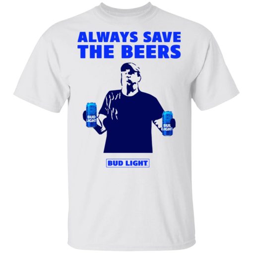 Jeff Adams Beers Over Baseball Always Save The Beers Bud Light Shirt - Image 2