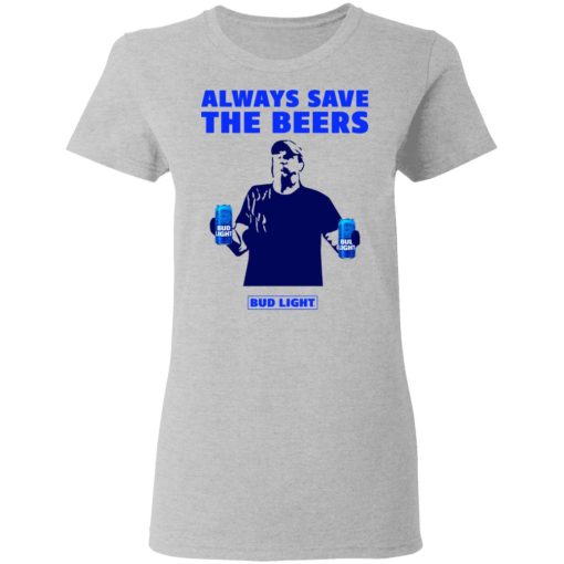 Jeff Adams Beers Over Baseball Always Save The Beers Bud Light Shirt - Image 6