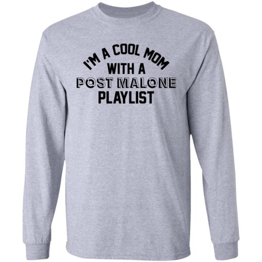 I'm A Cool Mom With A Post Malone Playlist Shirt 7