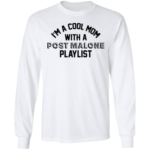 I'm A Cool Mom With A Post Malone Playlist Shirt 8
