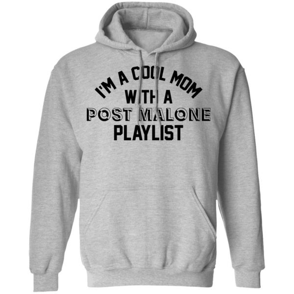 I'm A Cool Mom With A Post Malone Playlist Shirt 10