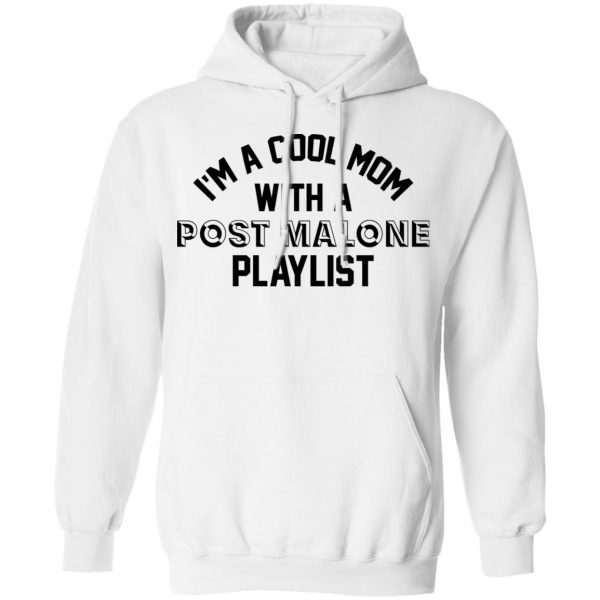 I'm A Cool Mom With A Post Malone Playlist Shirt 11