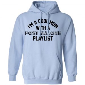 I'm A Cool Mom With A Post Malone Playlist Shirt 23