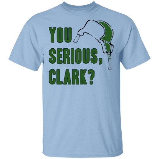 You Serious, Clark Shirt 1