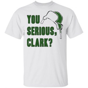You Serious, Clark Shirt 13