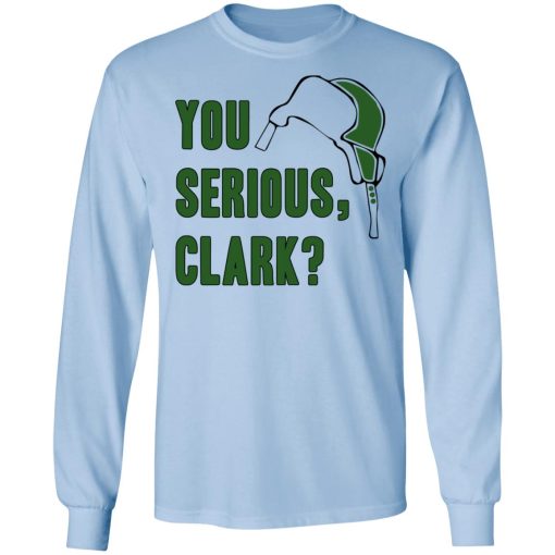 You Serious, Clark Shirt 9