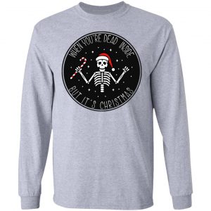 When You're Dead Inside But It's Christmas Shirt 18