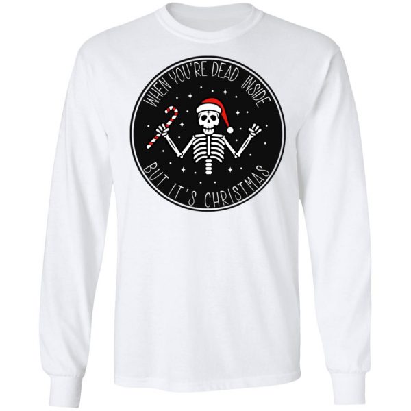 When You’re Dead Inside But It’s Christmas Shirt Apparel 10