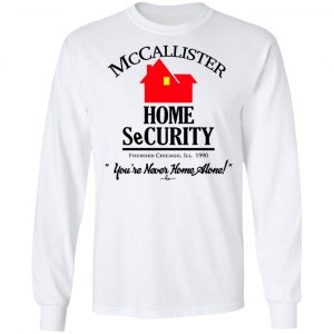 McCallister Home Security You're Never Home Alone Shirt 6