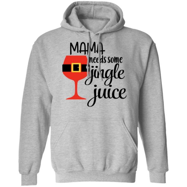 Mama Needs Some Jingle Juice Shirt Apparel 12