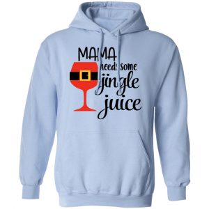 Mama Needs Some Jingle Juice Shirt 23
